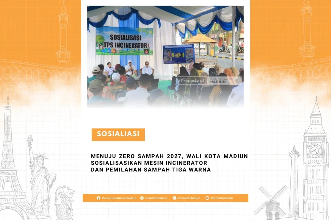 Menuju Zero Sampah 2027, Wali Kota Madiun Sosialisasikan Mesin Incinerator dan Pemilahan Sampah Tiga Warna Pemerintah Ko...