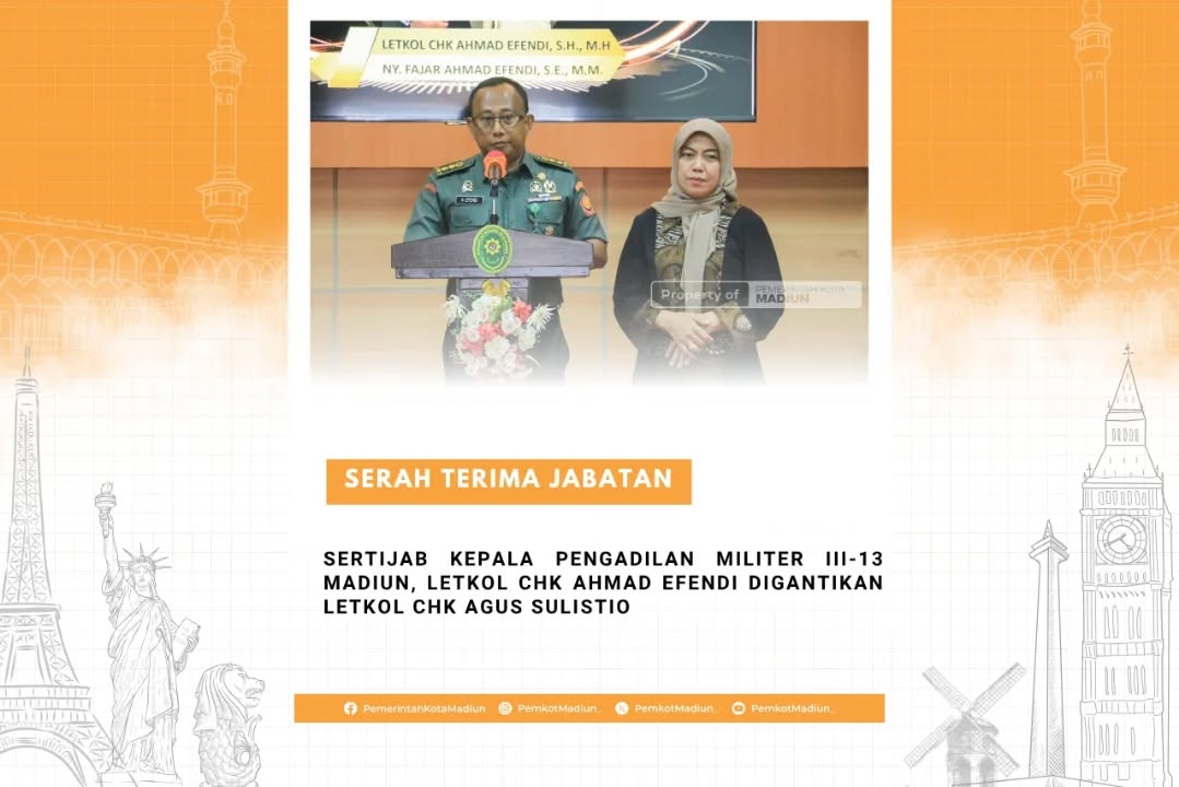 Sertijab Kepala Pengadilan Militer III-13 Madiun, Letkol CHK Ahmad Efendi Digantikan Letkol CHK Agus Sulistio Kepala Pen...